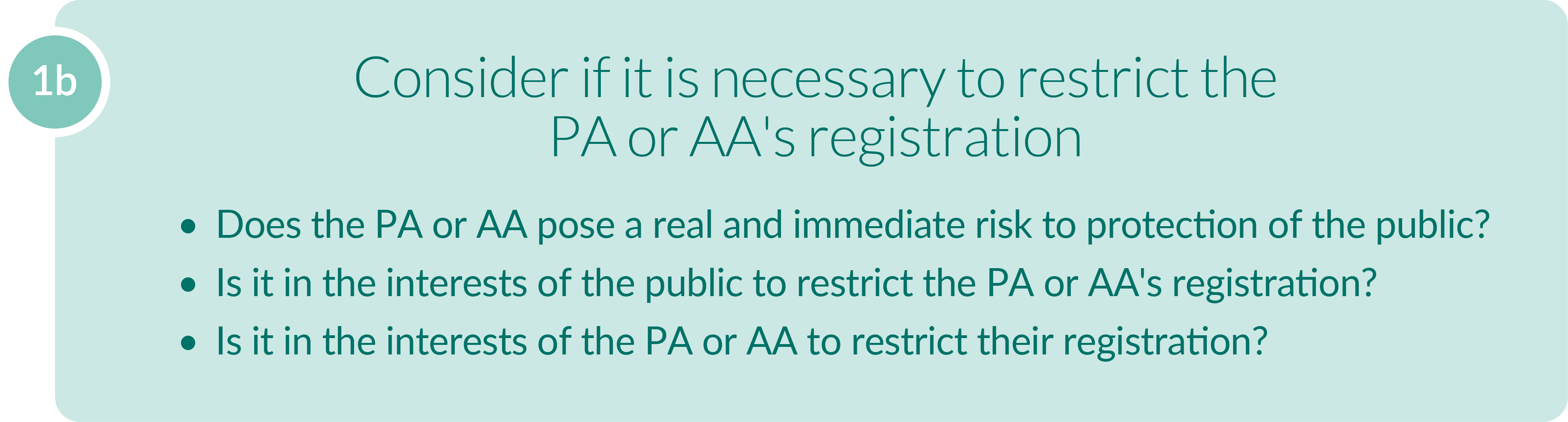 full text alternative for this image can be found using link 'Text alternative: step 1b consider if it is necessary to restrict the PA or AA's registration'
