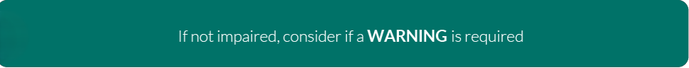 A text alternative is available for this image, follow the link "Text alternative: if not impaired, consider if a warning is required"